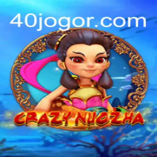 Unveiling CrazyNuoZha: The Enthralling World of 40 JOGO