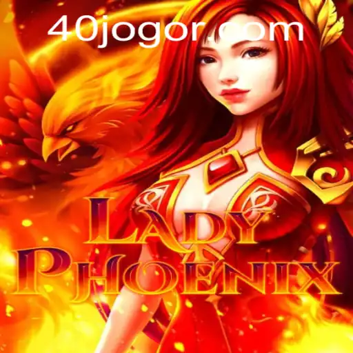 LadyPhoenix: Rise in the World of 40 JOGO